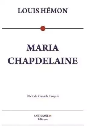 Maria Chapdelaine - récit du Canada français -  - ANTIGONE14