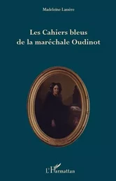 Les Cahiers bleus de la maréchale Oudinot