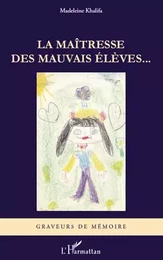 La maîtresse des mauvais élèves...