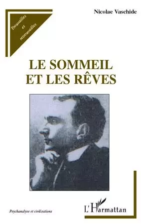 Le sommeil et les rêves - Nicolae Vaschide - Editions L'Harmattan