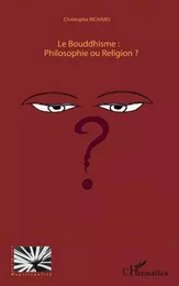 Le Bouddhisme : Philosophie ou Religion ?