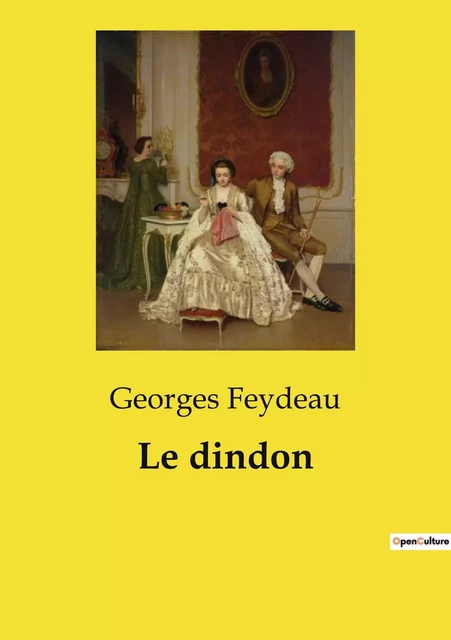 Le dindon - Georges Feydeau - CULTUREA