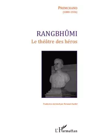 Rangbhûmi - Fernand Ouellet,  Premchand - Editions L'Harmattan