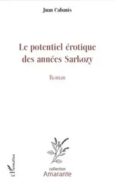 Le potentiel érotique des années Sarkozy