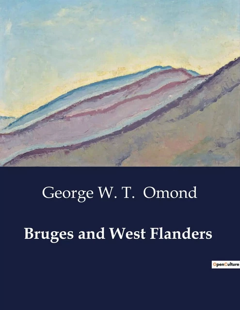 Bruges and West Flanders - George W. T. Omond - CULTUREA