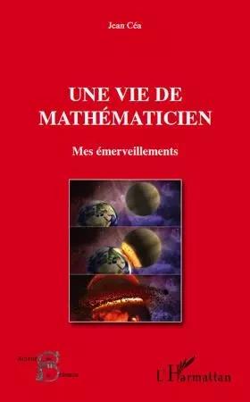 Une vie de mathématicien - Jean Cea - Editions L'Harmattan