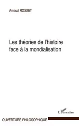 Les théories de l'histoire face à la mondialisation