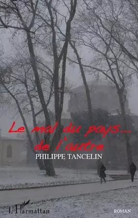 Le mal du pays...de l'autre - Philippe Tancelin - Editions L'Harmattan