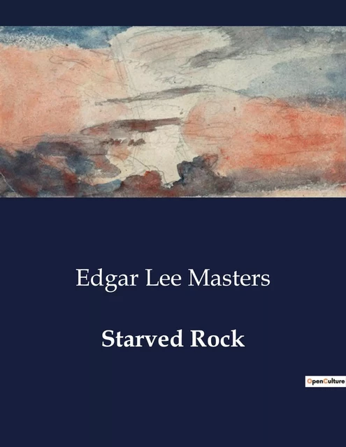 Starved Rock - Edgar Lee MASTERS - CULTUREA