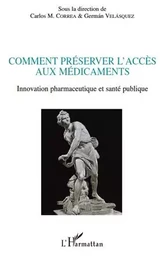 Comment préserver l'accès aux médicaments