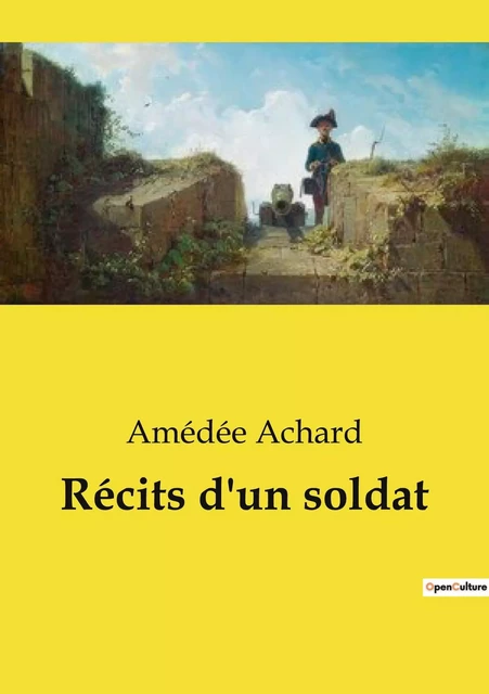 Récits d'un soldat - Amédée Achard - CULTUREA