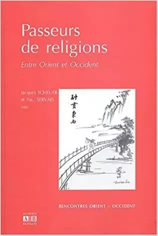 Passeurs de religions - Jacques Scheuer, Paul Servais - Academia