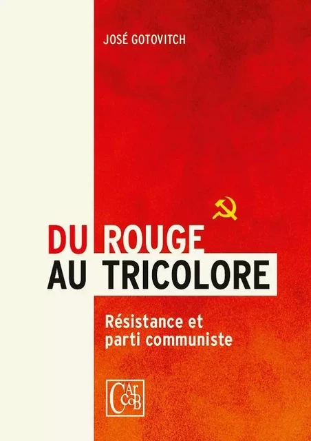 Du rouge au tricolore - josé gotovitch - CARCOB