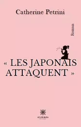 "Les japonais attaquent"