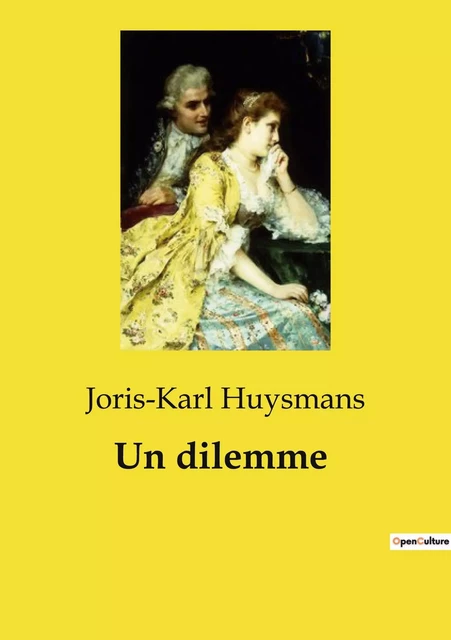 Un dilemme - Joris Karl Huysmans - CULTUREA