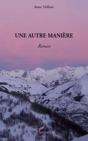 Une autre manière - Anne Vaillant - Editions L'Harmattan