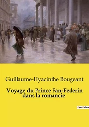 Voyage du Prince Fan-Federin dans la romancie