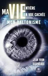 Ma vie entière en vue cachée - Mon daltonisme