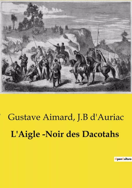 L'Aigle ­Noir des Dacotahs - Gustave Aimard, J.B d'Auriac - CULTUREA