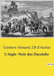 L'Aigle ­Noir des Dacotahs