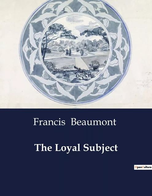 The Loyal Subject - Francis Beaumont - CULTUREA