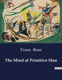 The Mind of Primitive Man