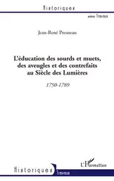 L'éducation des sourds et muets, des aveugles et des contrefaits au Siècle des Lumières