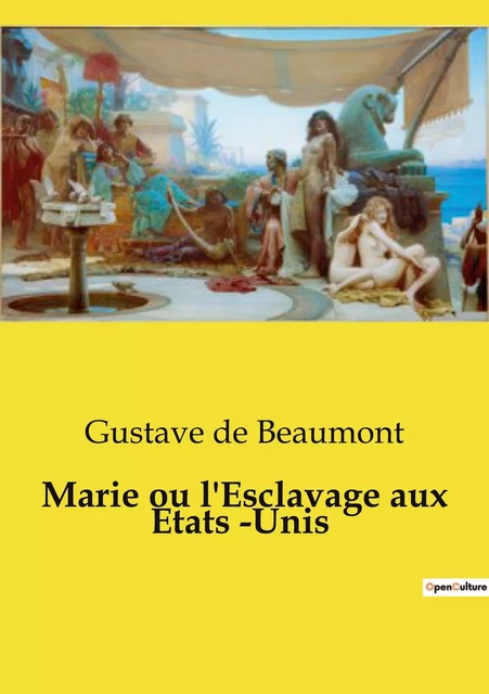 Marie ou l'Esclavage aux Etats ­Unis - Gustave de Beaumont - CULTUREA