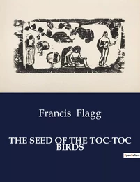 THE SEED OF THE TOC-TOC BIRDS