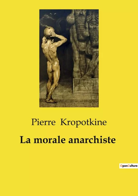 La morale anarchiste - Pierre Kropotkine - CULTUREA