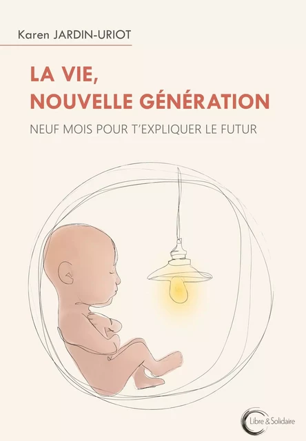 LA VIE, NOUVELLE GENERATION -  JARDIN URIOT KAREN - LIBRE SOLIDAIRE