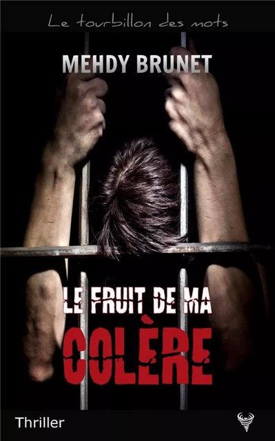 Le fruit de ma colère - Mehdy Brunet - TAURNADA