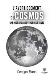 L’avertissement du cosmos - Une mise en garde venue des étoiles