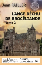 L'ange déchu de Brocéliande - T2 (Grands caractères)