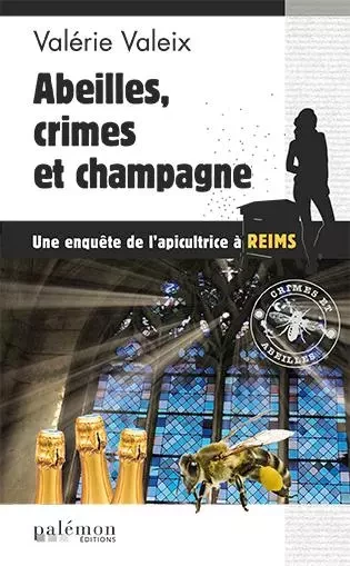 Abeilles, crimes et champagne - valérie valeix - PALEMON