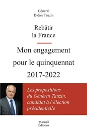 Rebâtir la France mon engagement pour le quinquennat