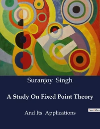 A Study On Fixed Point Theory