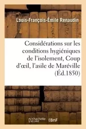 Considérations sur les conditions hygiéniques de l'isolement, ou Coup d'oeil sur l'asile