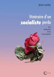 Itinéraire d'un socialiste perdu