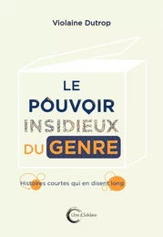 Le pouvoir insidieux du genre - histoires courtes qui en disent long