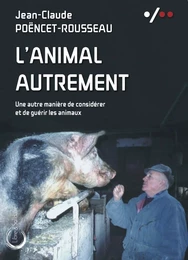 L'animal autrement - une autre manière de considérer et de guérir les animaux