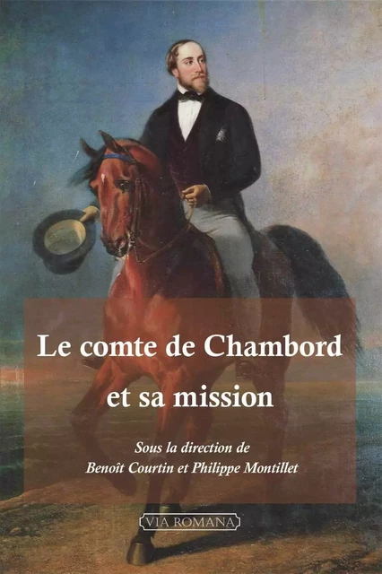 Le comte de Chambord et sa mission -  - VIA ROMANA