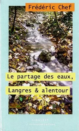 Partage des eaux, Langres et alentour (Le) - Frédéric Chef - LE PYTHAGORE