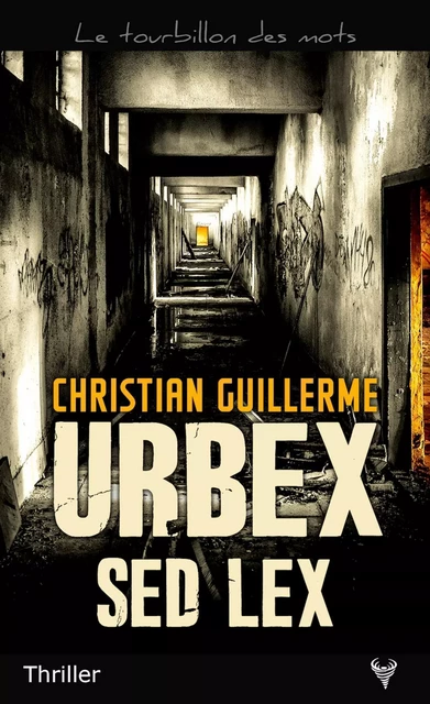 Urbex Sed Lex - Christian Guillerme - TAURNADA