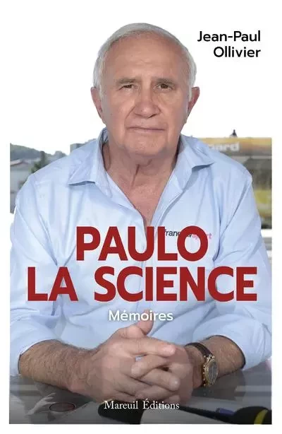 Paulo la science - Mémoires - Jean-Paul Ollivier - Mareuil Editions