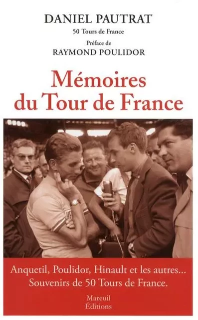 Mémoires du Tour de France - Daniel Pautrat, Jean-Paul Vespini - Mareuil Editions