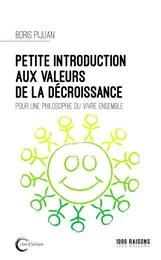 Petite introduction aux valeurs de la décroissance - pour une philosophie du vivre ensemble