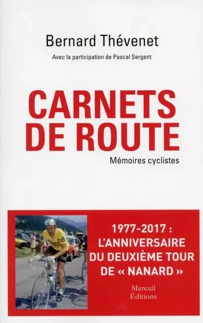 Carnets de route - Mémoires cyclistes - Bernard Thevenet - Mareuil Editions