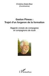 Gaston Pineau : trajet d'un forgeron de la formation