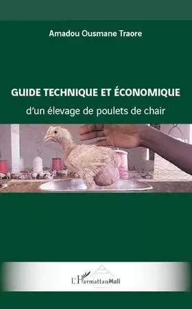 Guide technique et économique d'un élevage de poulets de chair - Amadou Ousmane Traore - Editions L'Harmattan